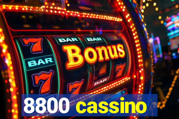 8800 cassino